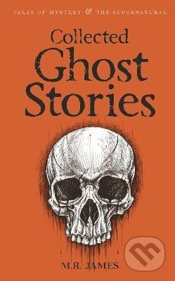 Kniha: Collected Ghost Stories (R. M. James). Wordsworth Editions, 2007 Kniha: Collected Ghost Stories (R. M. James). Wordsworth Editions, 2007