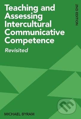 Kniha: Teaching and Assessing Intercultural Communicative Competence: Revisited (Michael Byram). Ingram Publisher Services US, 2020 Kniha: Teaching and Assessing Intercultural Communicative Competence: Revisited (Michael Byram). Ingram Publisher Services US, 2020