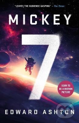 Kniha: Mickey7 (Edward Ashton). Rebellion, 2023 Kniha: Mickey7 (Edward Ashton). Rebellion, 2023