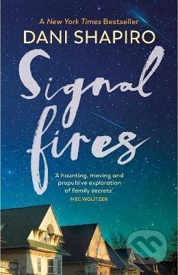 Kniha: Signal Fires (Dani Shapiro). , 2023 Kniha: Signal Fires (Dani Shapiro). , 2023