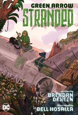 Kniha: Green Arrow: Stranded (Brendan Deneen). DC Comics, 2022 Kniha: Green Arrow: Stranded (Brendan Deneen). DC Comics, 2022