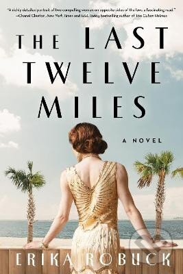 Kniha: Last Twelve Miles: A Novel (Erika Robuck). Sourcebooks, 2024 Kniha: Last Twelve Miles: A Novel (Erika Robuck). Sourcebooks, 2024