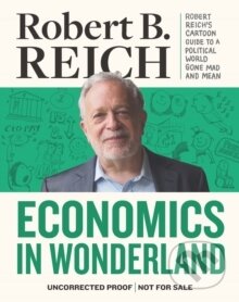 Kniha: Economics In Wonderland (Robert Reich). Fantagraphics, 2017 Kniha: Economics In Wonderland (Robert Reich). Fantagraphics, 2017
