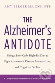Kniha: Alzheimer`s Antidote (Amy Berger). , 2017 Kniha: Alzheimer`s Antidote (Amy Berger). , 2017
