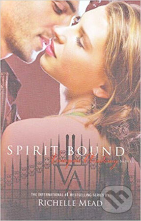 Kniha: Spirit Bound: A Vampire Academy Novel 5 (Richelle Mead). Kniha: Spirit Bound: A Vampire Academy Novel 5 (Richelle Mead).