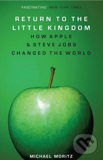 Kniha: Return to the Little Kingdom (Michael Moritz). , 2009 Kniha: Return to the Little Kingdom (Michael Moritz). , 2009