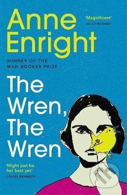 Kniha: The Wren, The Wren: From the Booker Prize-winning author (Anne Enrightová). , 2024 Kniha: The Wren, The Wren: From the Booker Prize-winning author (Anne Enrightová). , 2024