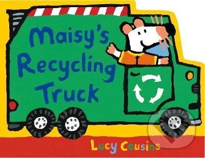 Kniha: Maisy´s Recycling Truck (Lucy Cousins). , 2023 Kniha: Maisy´s Recycling Truck (Lucy Cousins). , 2023