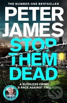 Kniha: Stop Them Dead (Peter James). Pan Macmillan, 2023 Kniha: Stop Them Dead (Peter James). Pan Macmillan, 2023
