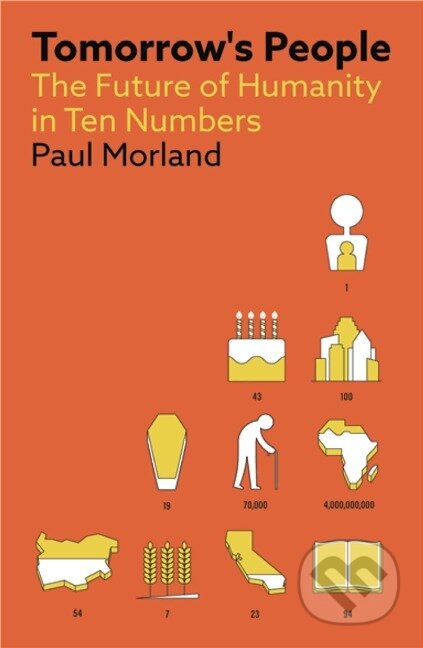 Kniha: Tomorrow's People (Paul Morland). Pan Macmillan, 2023 Kniha: Tomorrow's People (Paul Morland). Pan Macmillan, 2023
