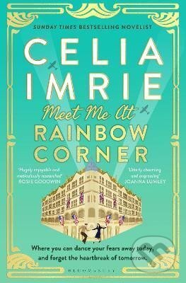 Kniha: Meet Me at Rainbow Corner (Celia Imrie). Bloomsbury, 2024 Kniha: Meet Me at Rainbow Corner (Celia Imrie). Bloomsbury, 2024