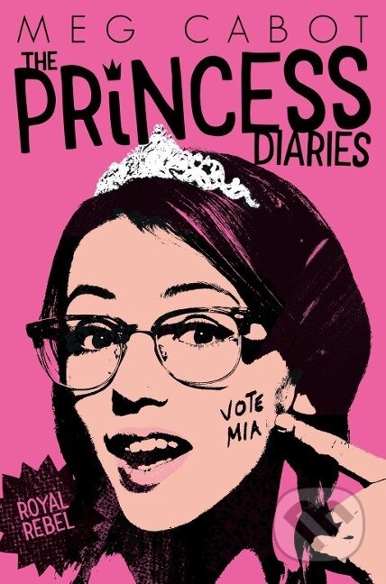 Kniha: The Princess Diaries: Royal Rebel (Meg Cabot). , 2016 Kniha: The Princess Diaries: Royal Rebel (Meg Cabot). , 2016