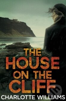 Kniha: House on the Cliff (Charlotte Williams). Pan Macmillan Kniha: House on the Cliff (Charlotte Williams). Pan Macmillan