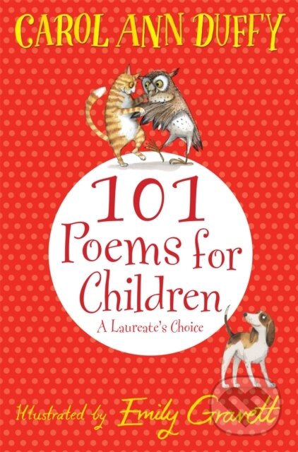 Kniha: 101 Poems for Children Chosen by Carol Ann Duffy: A Laureate`s Choice (Carol Ann Duffy). Pan Macmillan, 2013 Kniha: 101 Poems for Children Chosen by Carol Ann Duffy: A Laureate`s Choice (Carol Ann Duffy). Pan Macmillan, 2013