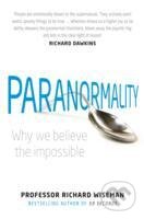 Kniha: Paranormality : Why We Believe the Impossible (Richard Wiseman). Pan Macmillan, 2012 Kniha: Paranormality : Why We Believe the Impossible (Richard Wiseman). Pan Macmillan, 2012