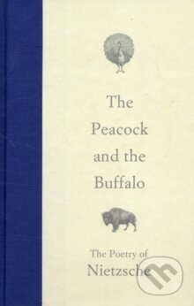 Kniha: The Peacock and the Buffalo (Friedrich Nietzsche). , 2010 Kniha: The Peacock and the Buffalo (Friedrich Nietzsche). , 2010