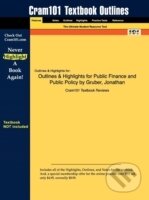 Kniha: Studyguide for Public Finance and Public Policy by Gruber (Cram101 Textbook Reviews). , 2009 Kniha: Studyguide for Public Finance and Public Policy by Gruber (Cram101 Textbook Reviews). , 2009