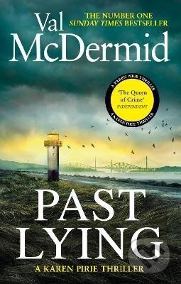 Kniha: Past Lying: The twisty new Karen Pirie thriller, now a major ITV series (Val McDermidová). Little, Brown Book Group, 2024 Kniha: Past Lying: The twisty new Karen Pirie thriller, now a major ITV series (Val McDermidová). Little, Brown Book Group, 2024