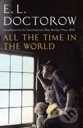 Kniha: All the Time in the World (E. L. Doctorow). , 2011 Kniha: All the Time in the World (E. L. Doctorow). , 2011