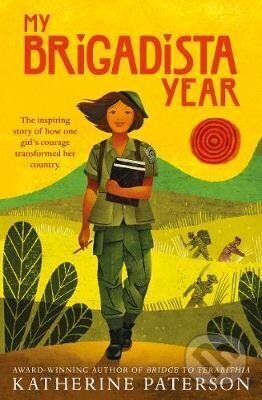 Kniha: My Brigadista Year (Katherine Paterson). , 2018 Kniha: My Brigadista Year (Katherine Paterson). , 2018