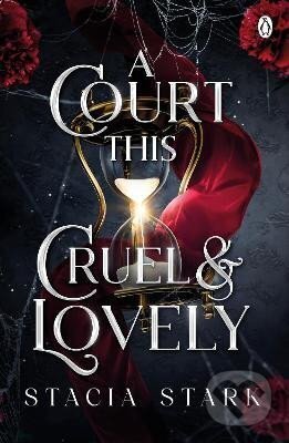 Kniha: A Court This Cruel and Lovely (Stacia Stark). Penguin Books, 2024 Kniha: A Court This Cruel and Lovely (Stacia Stark). Penguin Books, 2024