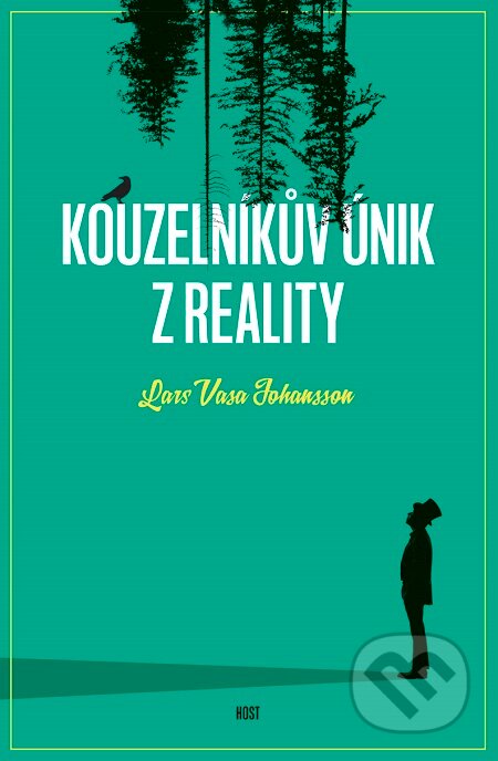 E-kniha: Kouzelníkův únik z reality (Lars Vasa Johansson). Host, 2017 E-kniha: Kouzelníkův únik z reality (Lars Vasa Johansson). Host, 2017