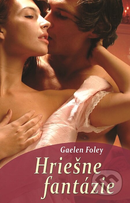 E-kniha: Hriešne fantázie (Gaelen Foley). Slovenský spisovateľ, 2017 E-kniha: Hriešne fantázie (Gaelen Foley). Slovenský spisovateľ, 2017