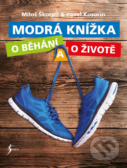 Kniha: Modrá knížka o běhání a o životě (Miloš Škorpil a Pavel Kosorin). Esence, 2017 Kniha: Modrá knížka o běhání a o životě (Miloš Škorpil a Pavel Kosorin). Esence, 2017