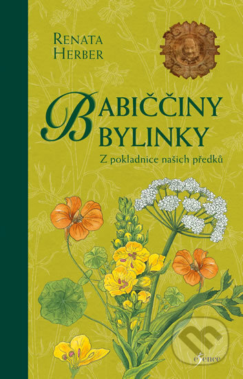 Kniha: Babiččiny bylinky (Renata Herber). Esence, 2017 Kniha: Babiččiny bylinky (Renata Herber). Esence, 2017