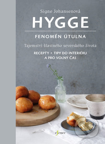 Kniha: Hygge - Fenomén útulna (Signe Johansen). Esence, 2017 Kniha: Hygge - Fenomén útulna (Signe Johansen). Esence, 2017