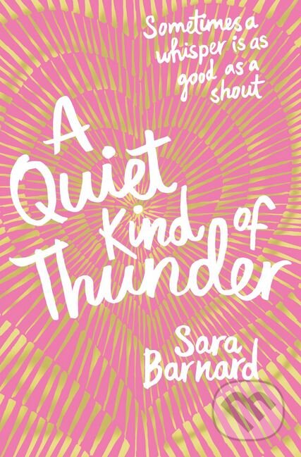 Kniha: A Quiet Kind of Thunder (Sara Barnard). MacMillan, 2017 Kniha: A Quiet Kind of Thunder (Sara Barnard). MacMillan, 2017