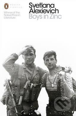 Kniha: Boys in Zinc (Svetlana Alexievich). Penguin Books, 2017 Kniha: Boys in Zinc (Svetlana Alexievich). Penguin Books, 2017