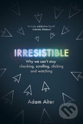 Kniha: Irresistible (Adam Alter). Vintage, 2017 Kniha: Irresistible (Adam Alter). Vintage, 2017