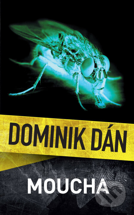Kniha: Moucha (Dominik Dán). Slovart CZ, 2017 Kniha: Moucha (Dominik Dán). Slovart CZ, 2017