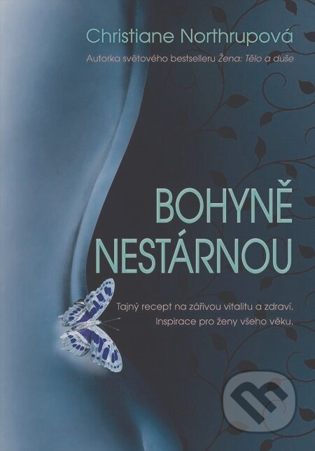 E-kniha: Bohyně nestárnou (Christiane Northrupová). Metafora, 2016 E-kniha: Bohyně nestárnou (Christiane Northrupová). Metafora, 2016