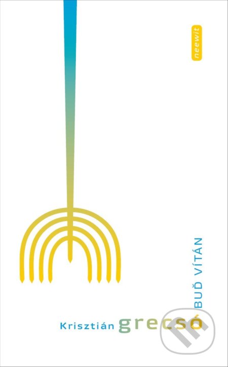 Kniha: Buď vítán (Krisztián Grecsó). Kniha Zlín, 2008 Kniha: Buď vítán (Krisztián Grecsó). Kniha Zlín, 2008