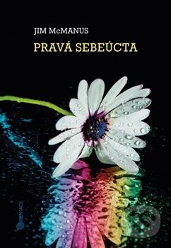 Kniha: Pravá sebeúcta (Jim McManus). Karmelitánské nakladatelství, 2017 Kniha: Pravá sebeúcta (Jim McManus). Karmelitánské nakladatelství, 2017