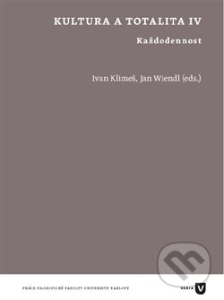Kniha: Kultura a totalita IV (Ivan Klimeš). Univerzita Karlova v Praze, 2017 Kniha: Kultura a totalita IV (Ivan Klimeš). Univerzita Karlova v Praze, 2017