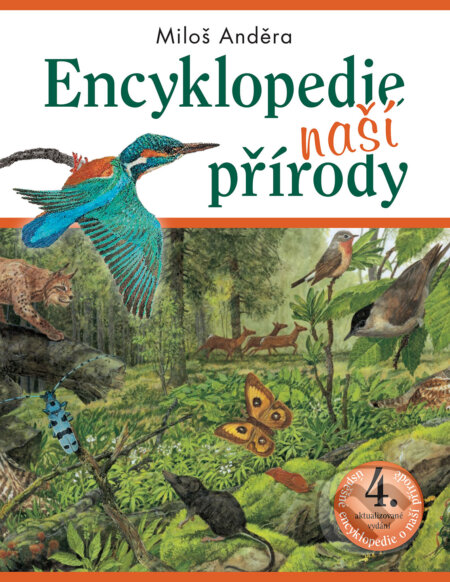 Kniha: Encyklopedie naší přírody (Miloš Anděra). Slovart CZ, 2017 Kniha: Encyklopedie naší přírody (Miloš Anděra). Slovart CZ, 2017