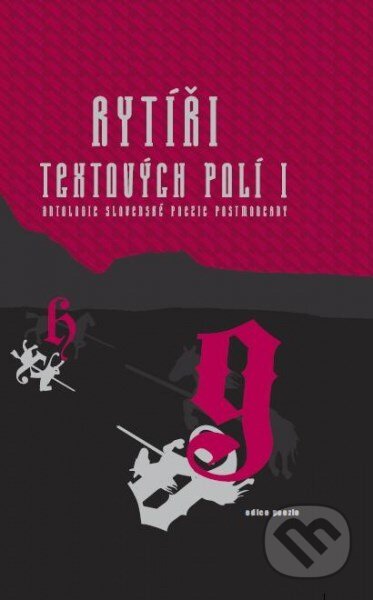 Kniha: Rytíři textových polí I (Kniha Zlín). Kniha Zlín, 2005 Kniha: Rytíři textových polí I (Kniha Zlín). Kniha Zlín, 2005