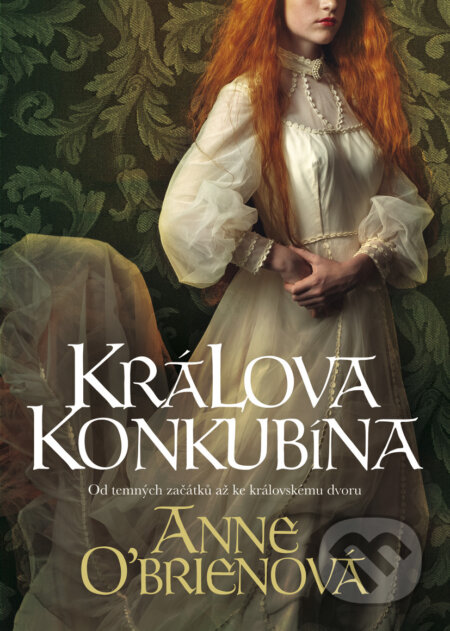 Kniha: Králova konkubína (Anne O’Brien). BB/art, 2017 Kniha: Králova konkubína (Anne O’Brien). BB/art, 2017