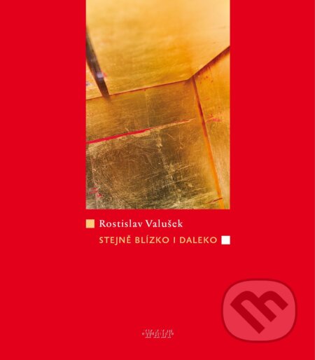 Kniha: Stejně blízko i daleko (Rostislav Valušek). Kniha Zlín, 2014 Kniha: Stejně blízko i daleko (Rostislav Valušek). Kniha Zlín, 2014