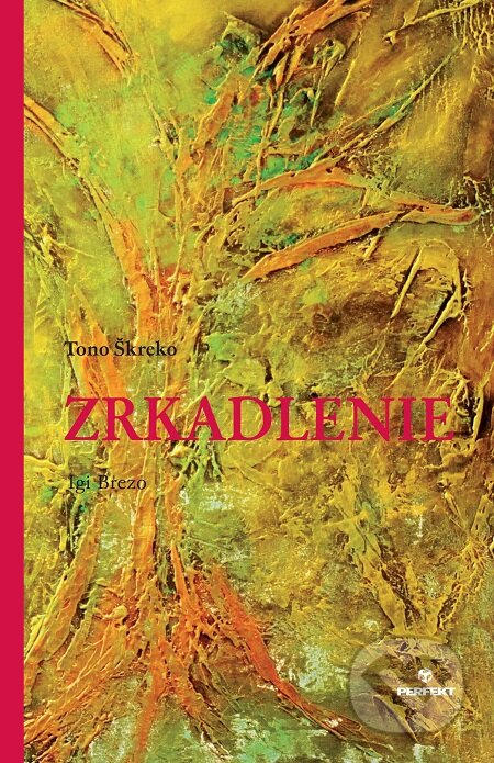 E-kniha: Zrkadlenie (Tono Škreko). Perfekt, 2016 E-kniha: Zrkadlenie (Tono Škreko). Perfekt, 2016
