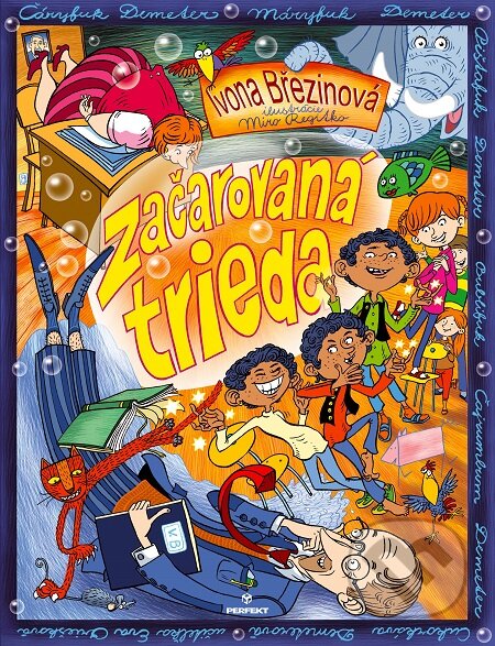E-kniha: Začarovaná trieda (Ivona Březinová). Perfekt, 2012 E-kniha: Začarovaná trieda (Ivona Březinová). Perfekt, 2012