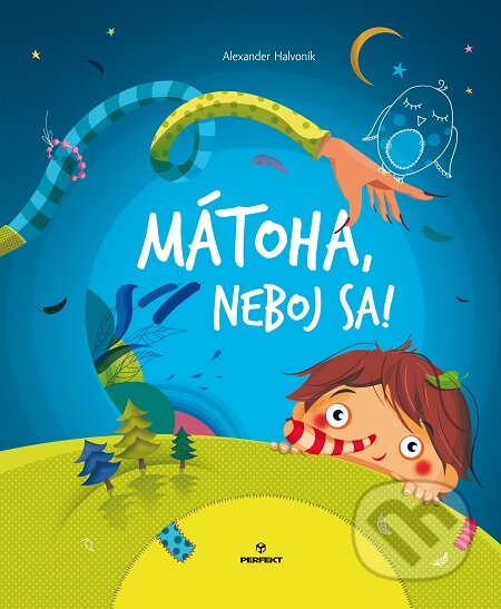 E-kniha: Mátoha, neboj sa (Alexander Halvoník). Perfekt, 2014 E-kniha: Mátoha, neboj sa (Alexander Halvoník). Perfekt, 2014