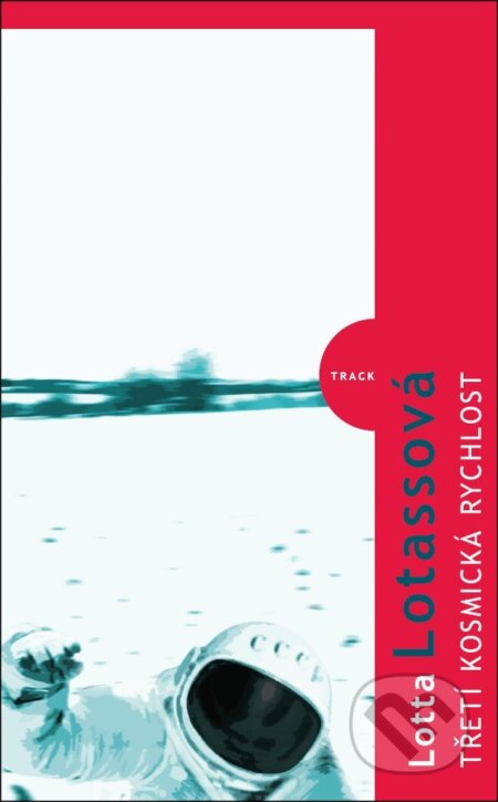 Kniha: Třetí kosmická rychlost (Lotta Lotass). Kniha Zlín, 2011 Kniha: Třetí kosmická rychlost (Lotta Lotass). Kniha Zlín, 2011