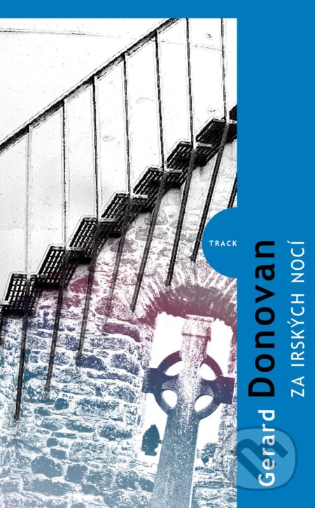 Kniha: Za irských nocí (Gerard Donovan). Kniha Zlín, 2011 Kniha: Za irských nocí (Gerard Donovan). Kniha Zlín, 2011
