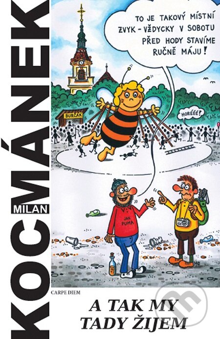 E-kniha: A tak my tady žijem (Kocmánek Milan a Milan Kocmánek). Carpe diem E-kniha: A tak my tady žijem (Kocmánek Milan a Milan Kocmánek). Carpe diem