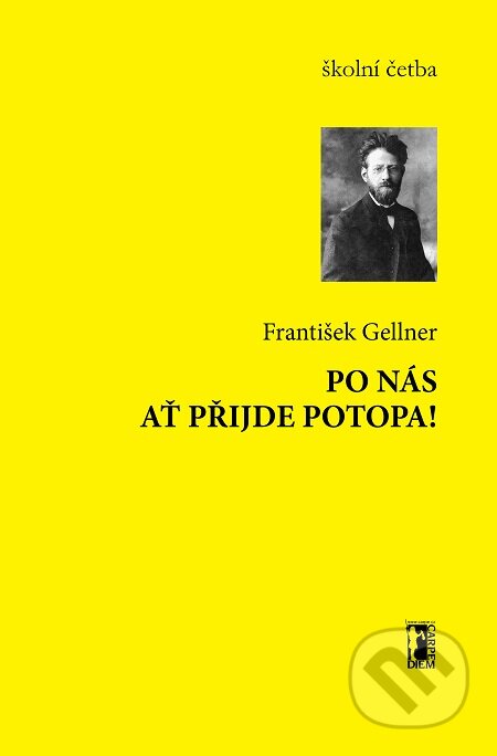 E-kniha: Po nás ať přujde potopa! (František Gellner). Carpe diem E-kniha: Po nás ať přujde potopa! (František Gellner). Carpe diem