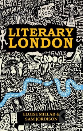 Kniha: Literary London (Eloise Millar a Sam Jordison). Michael O'Mara Books Ltd, 2016 Kniha: Literary London (Eloise Millar a Sam Jordison). Michael O'Mara Books Ltd, 2016